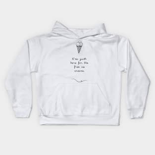 I'm just here for the free Ice Cream | Ice cream lover gift Kids Hoodie